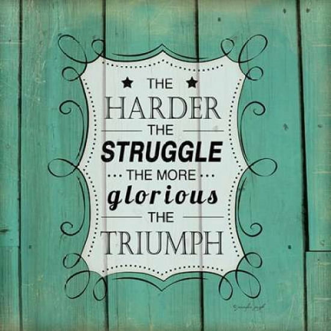 The Harder the Struggle Canvas Art - Jennifer Pugh (24 x 24)