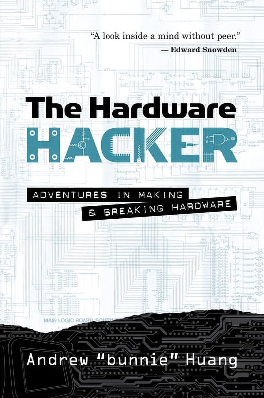 The Hardware Hacker: Adventures in Making and Breaking Hardware ...
