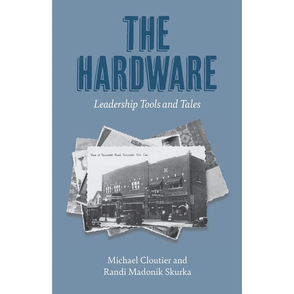 The Hardware: Leadership Tools and Tales, (Paperback)