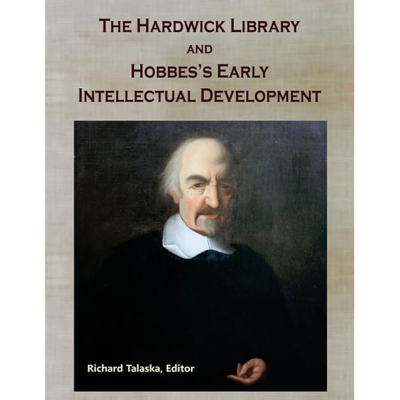 The Hardwick Library and Hobbes's Early Intellectual Development, (Paperback)