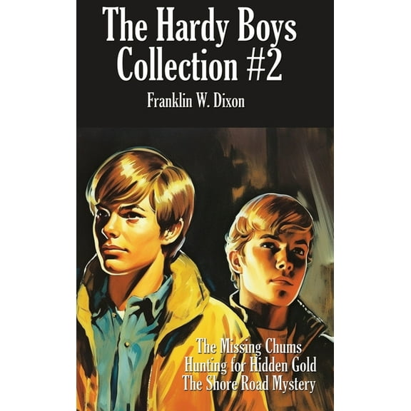 The Hardy Boys Collection #2: The Missing Chums, Hunting for Hidden Gold, the Shore Road Mystery, (Hardcover)