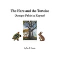 thumbnail image 1 of The Hare and the Tortoise, Aesop's Fable in Rhyme, (Paperback), 1 of 1