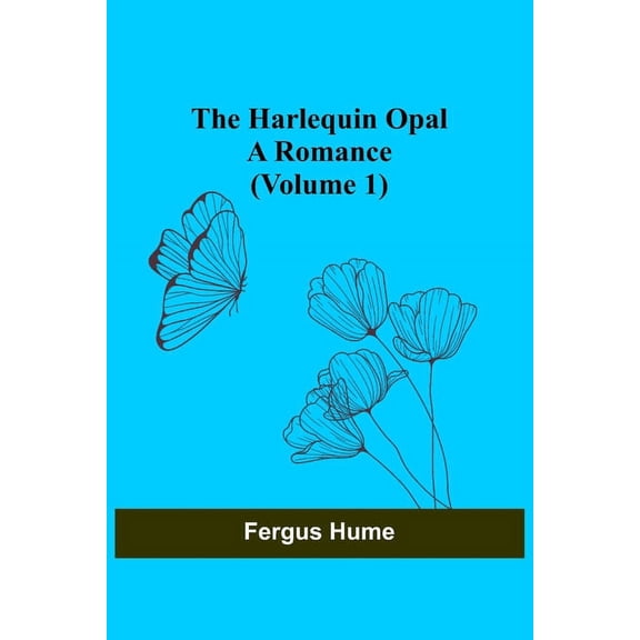 The Harlequin Opal: A Romance (Volume 1), (Paperback)