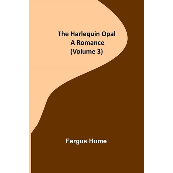 The Harlequin Opal: A Romance (Volume 3), (Paperback)