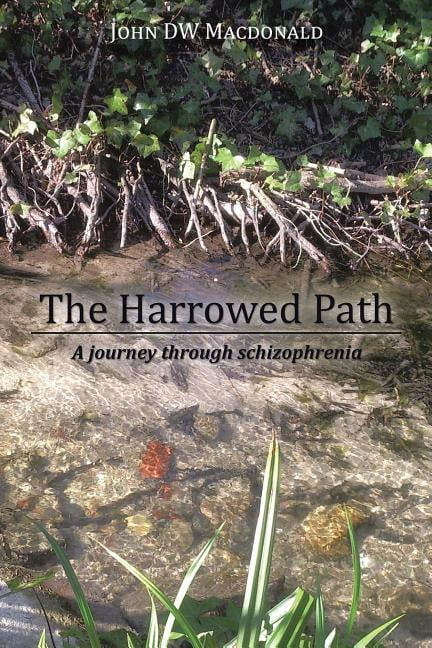 The Harrowed Path: A Journey Through Schizophrenia, (Paperback ...