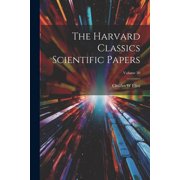 The Harvard Classics Scientific Papers; Volume 30 Paperback