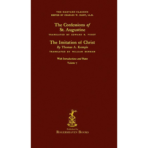 The Harvard Classics The Harvard Classics: Volume 7 - Saint Augustine and Thomas Kempis (Rogershaven Facsimile Edition), Book 7, (Hardcover)