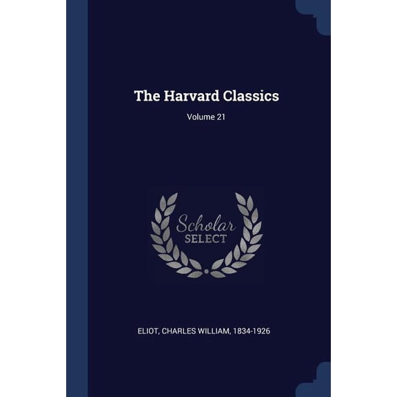 The Harvard Classics; Volume 21 (Paperback)