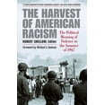 thumbnail image 1 of The Harvest of American Racism: The Political Meaning of Violence in the Summer of 1967, (Paperback), 1 of 1