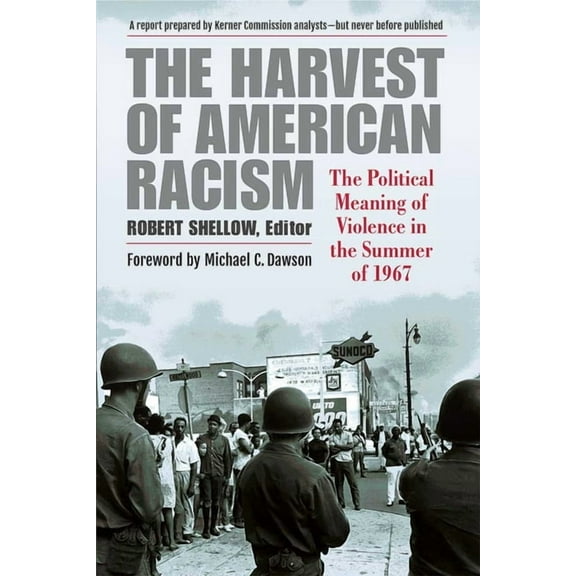The Harvest of American Racism: The Political Meaning of Violence in the Summer of 1967, (Paperback)