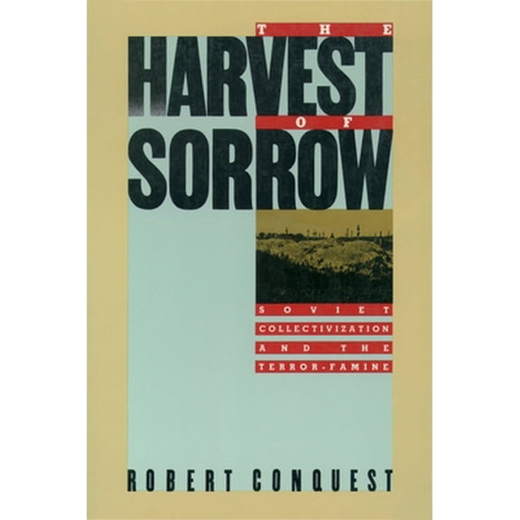 Pre-Owned The Harvest of Sorrow: Soviet Collectivization and the Terror-Famine (Paperback) 0195051807 9780195051803