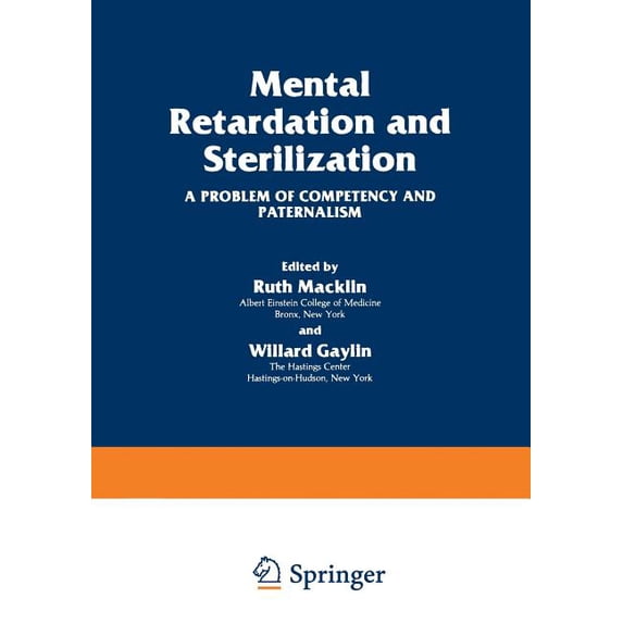 The Hastings Center Ethics Mental Retardation and Sterilization: A Problem of Competency and Paternalism, Book 37, (Paperback)