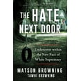 thumbnail image 1 of The Hate Next Door: Undercover Within the New Face of White Supremacy, (Hardcover), 1 of 1