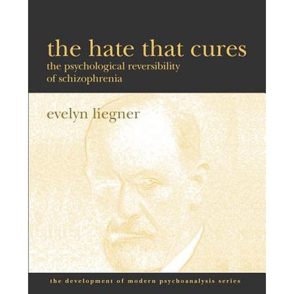 The Hate That Cures: The Psychological Reversibility of Schizophrenia