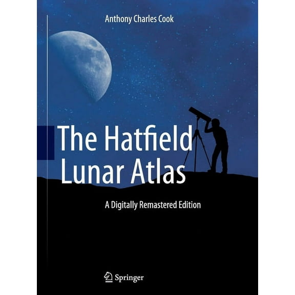 The Hatfield Lunar Atlas: Digitally Re-Mastered Edition, (Paperback)