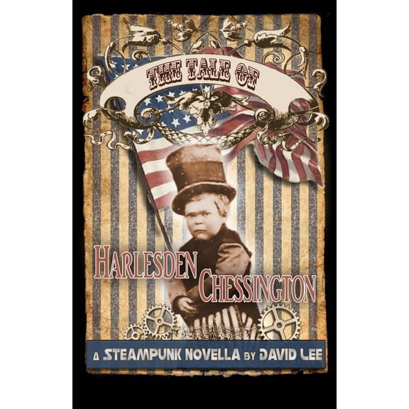 The Hatton Cross Steampunk Chronicles: The Tale of Harlesden Chessington (Paperback)
