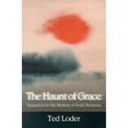 thumbnail image 1 of The Haunt of Grace: Exploring the Mysteries of God's Presence (Paperback) by Ted Loder, 1 of 1