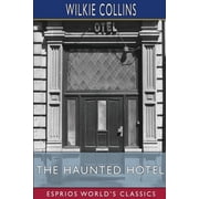 The Haunted Hotel Esprios Classics A Mystery of Modern Venice, Paperback