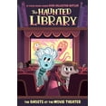 thumbnail image 1 of The Haunted Library: The Ghosts at the Movie Theater #9 (Series #9) (Paperback), 1 of 1