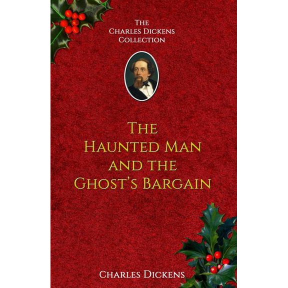 The Haunted Man and the Ghost's Bargain, (Paperback)