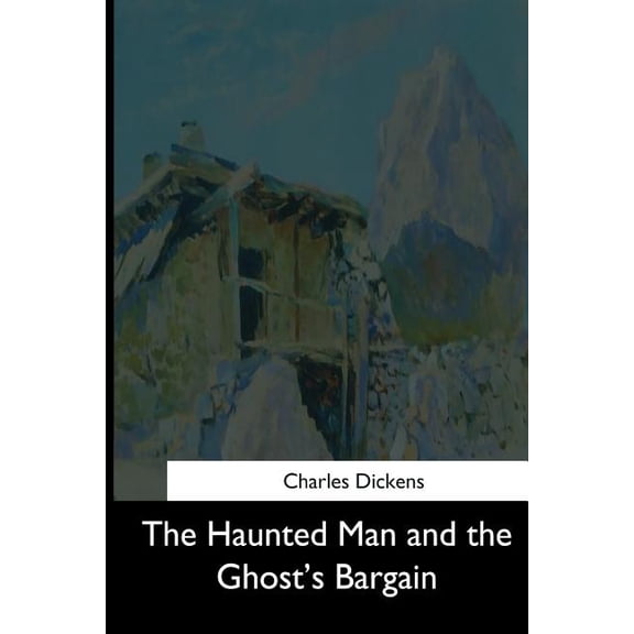 The Haunted Man and the Ghost's Bargain, (Paperback)
