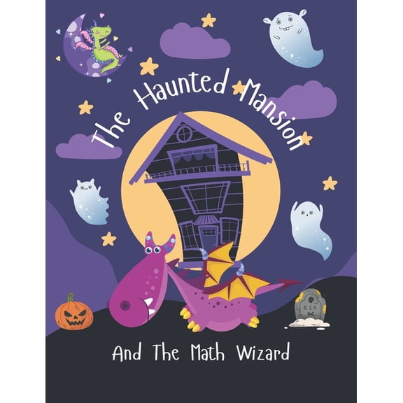 The Haunted Mansion And The Math Wizard : A Fantastic Book to Teach Kids About Maths (Paperback)