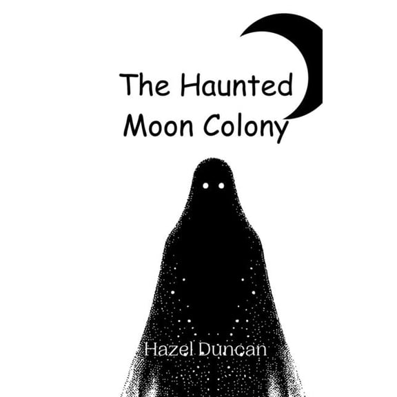 The Haunted Moon Colony, (Paperback)