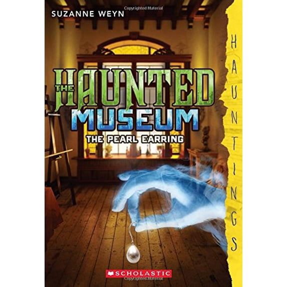 Pre-Owned The Haunted Museum #3: The Pearl Earring: (A Hauntings Novel) (Paperback 9780545588478) by Suzanne Weyn