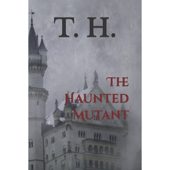 The Haunted Mutant: The Haunted Mutant (Series #1) (Paperback)
