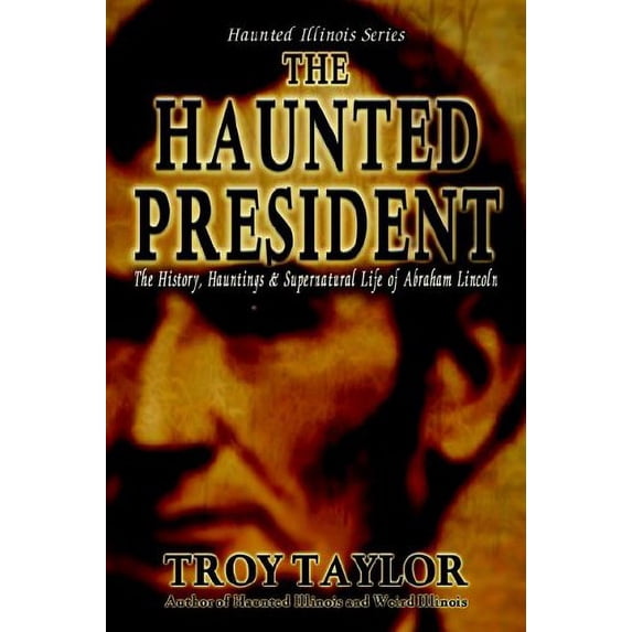 Pre-Owned The Haunted President (Haunted Illinois) Paperback
