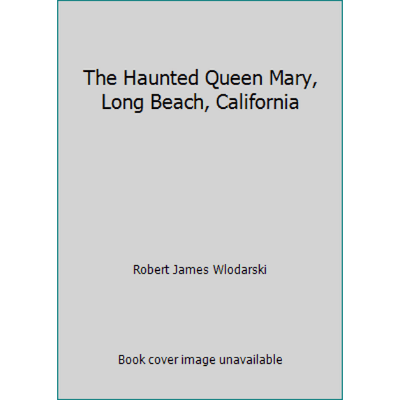 Pre-Owned The Haunted Queen Mary, Long Beach, California (Paperback) 0964908859 9780964908857