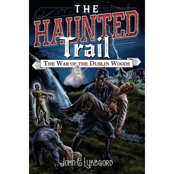 The Haunted Trail The War of the Dublin Woods, Book 4, (Paperback)