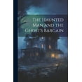 thumbnail image 1 of The Haunted man and the Ghost's Bargain (Paperback), 1 of 1
