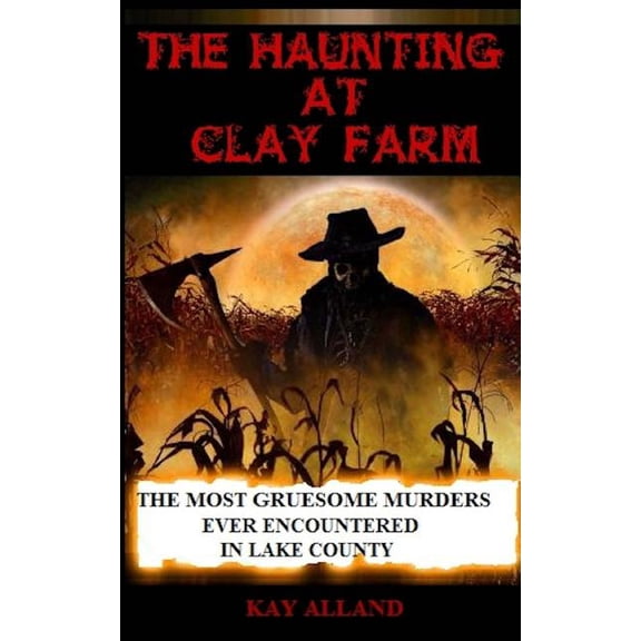 The Haunting at Clay Farm