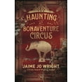 thumbnail image 1 of The Haunting at Bonaventure Circus, (Paperback), 1 of 2