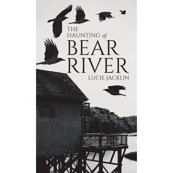 The Haunting of Bear River, (Hardcover)