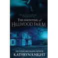thumbnail image 1 of The Haunting of Hillwood Farm (Paperback) by Kathryn Knight, 1 of 1