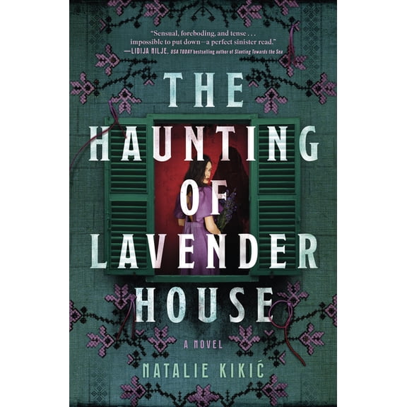 The Haunting of Lavender House: A Haunting, Gothic Story of Croatian Folklore, (Hardcover)