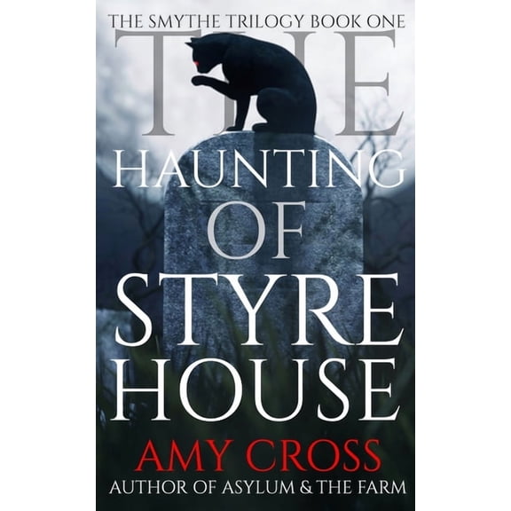 The Smythe Trilogy The Haunting of Styre House, Book 1, (Paperback)