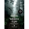 thumbnail image 1 of The Haunting of Vancouver Island: Supernatural Encounters with the Other Side, (Paperback), 1 of 1