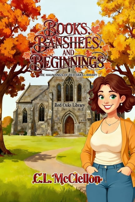 The Hauntings of Red Oaks Library Books, Banshees, and Beginnings, Book 1, (Paperback)