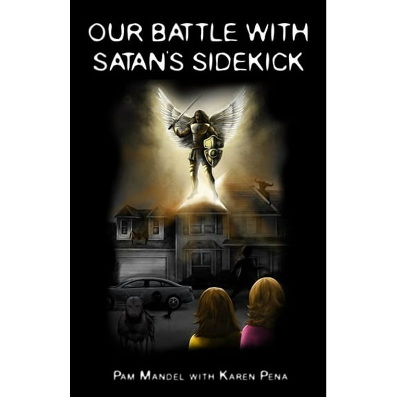 The Hauntings of Two Sisters Our Battle With Satan's Sidekick, Book 2, (Paperback)