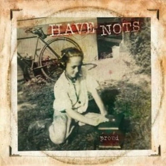 The Havenots - Proud - Music & Performance - CD