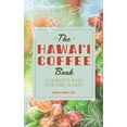 thumbnail image 1 of Pre-Owned The Hawaii Coffee Book: A Gourmet's Guide from Kona to Kauai (Hardcover) 1948011166 9781948011167, 1 of 1