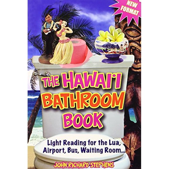 Pre-Owned The Hawaii Bathroom Book: Light Reading for the Lua, Airport, Bus, Waiting Room ... (Paperback) 1939487153 9781939487155