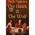 thumbnail image 1 of Pre-Owned The Hawk and the Wolf: The Matter of Britain Book One (Paperback) by Mark Adderley, 1 of 1