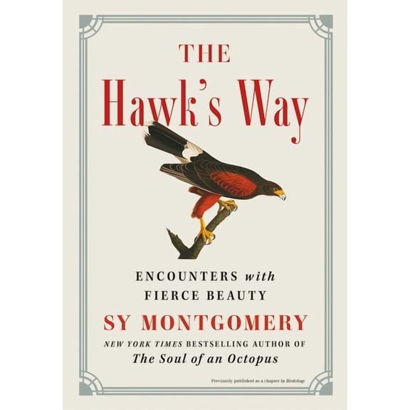 The Hawk's Way : Encounters with Fierce Beauty (Hardcover)