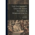 thumbnail image 1 of The Haymarket Theatre Some Records & Reminiscences (Paperback), 1 of 1