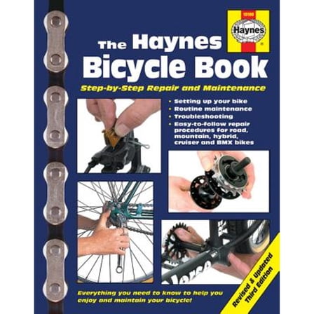 Pre-Owned The Haynes Bicycle Book (3rd Edition): Step-By-Step Repair and Maintenance (Paperback) 1620920409 9781620920404