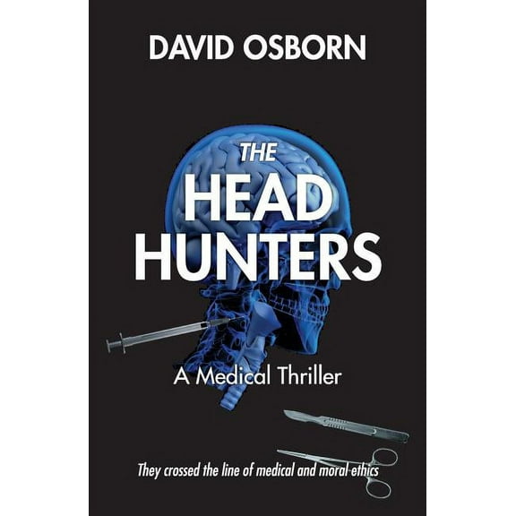 The Head Hunters: A Medical Thriller, (Paperback)